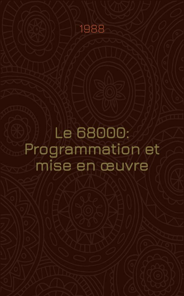 Le 68000 : Programmation et mise en œuvre