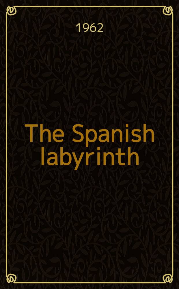 The Spanish labyrinth : An account of the social and political background of the civil war