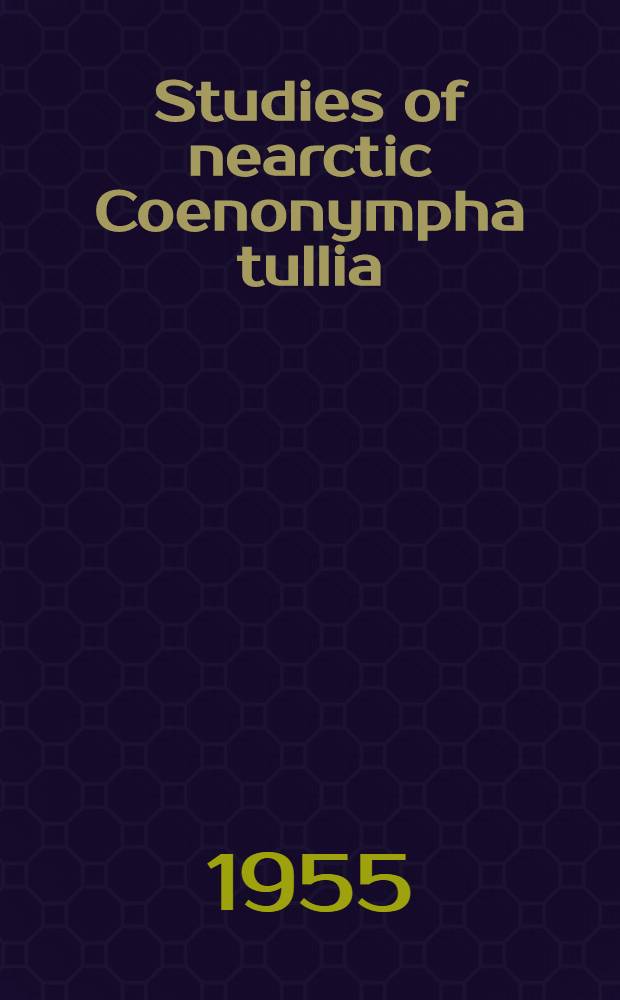Studies of nearctic Coenonympha tullia (Rhopalocera, satyridae); Coenonympha tullia inornata Edwards / By F. Martin Brown