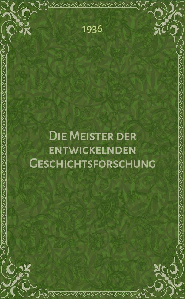 Die Meister der entwickelnden Geschichtsforschung