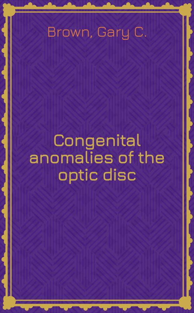 Congenital anomalies of the optic disc