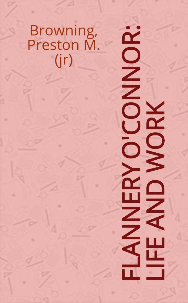 Flannery O'Connor : Life and work