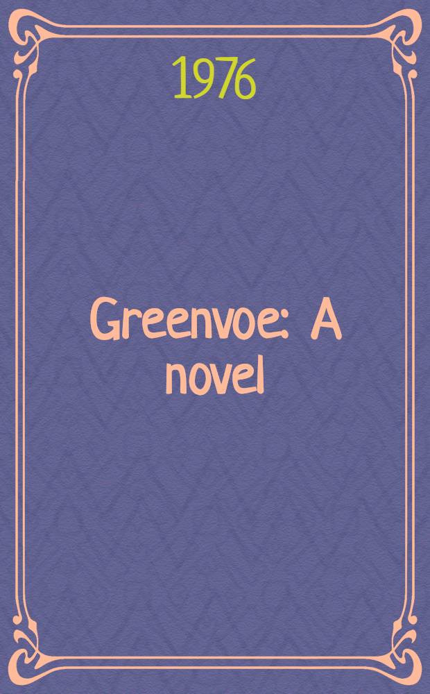 Greenvoe : A novel