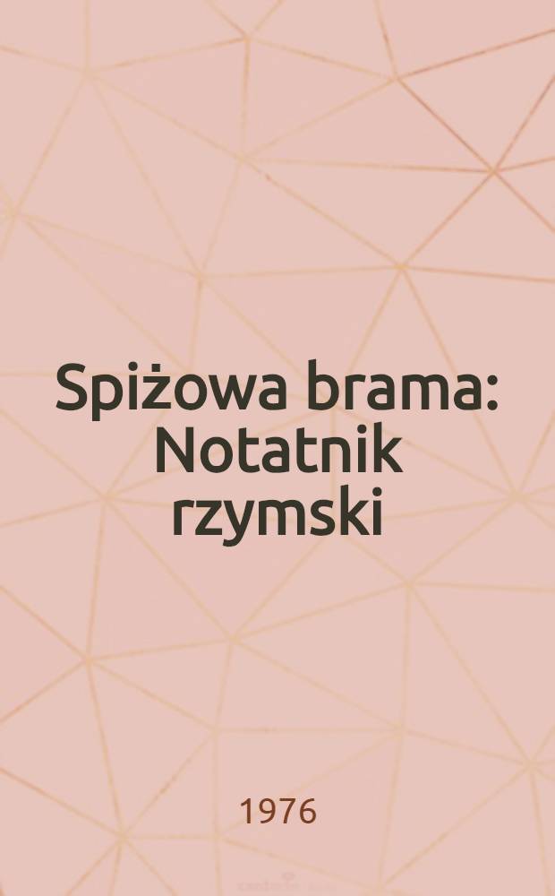 Spiżowa brama : Notatnik rzymski