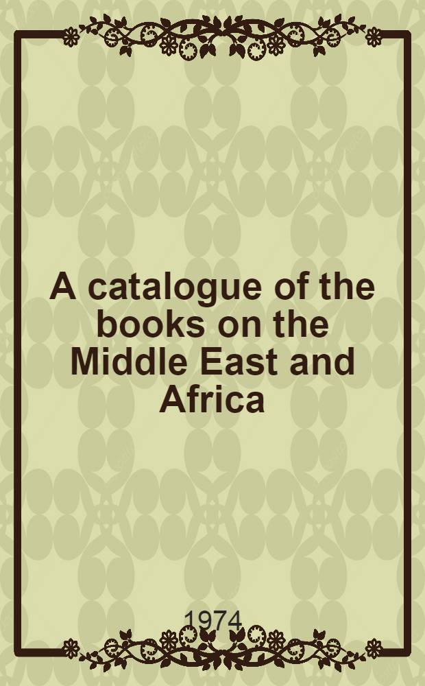 A catalogue of the books on the Middle East and Africa