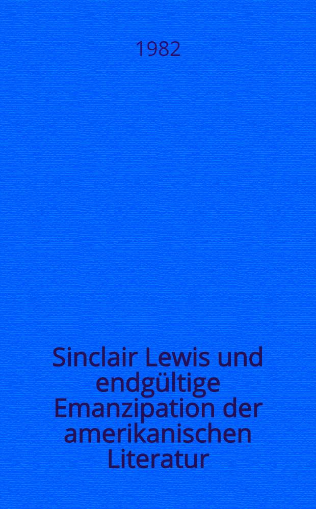 Sinclair Lewis und endg&uuml;ltige Emanzipation der amerikanischen Literatur