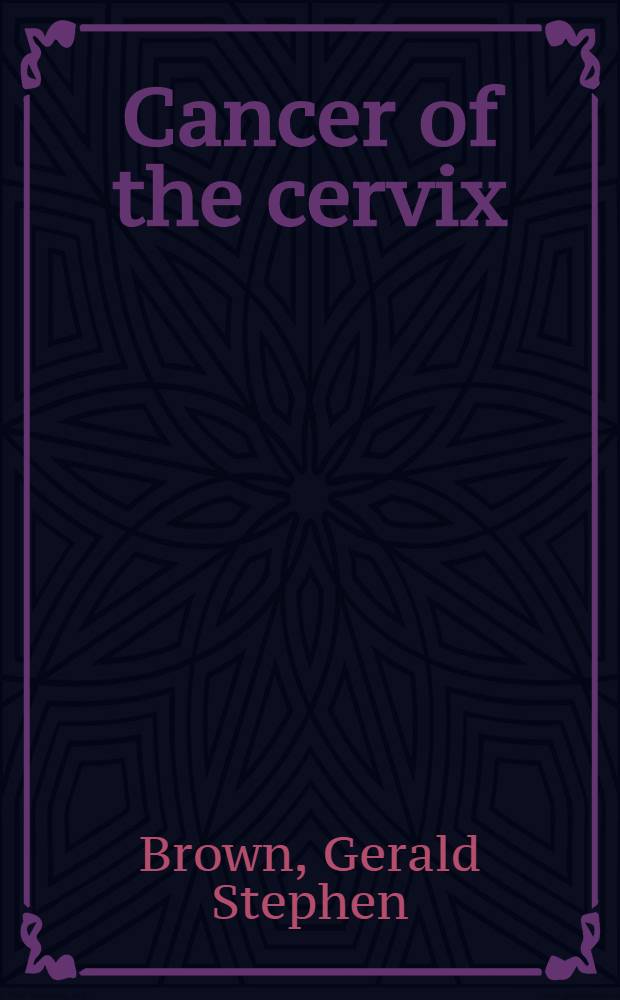 Cancer of the cervix