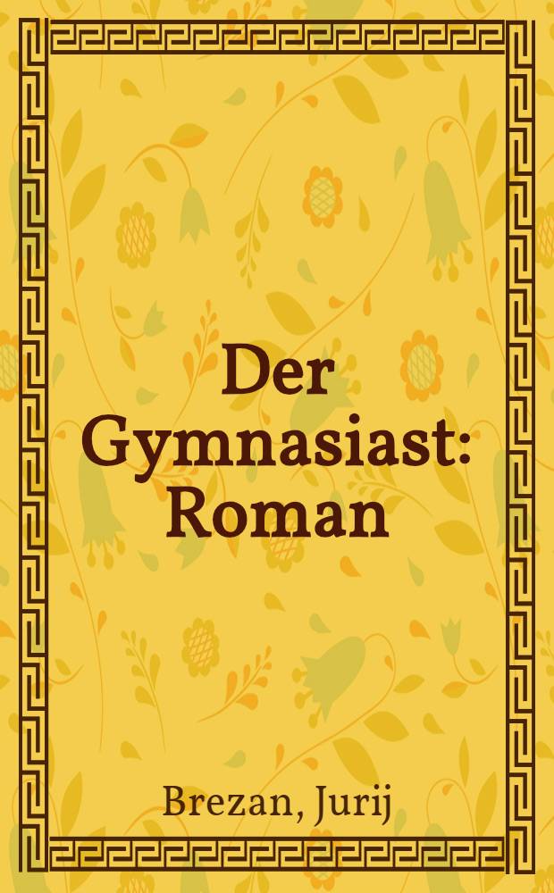 Der Gymnasiast : Roman