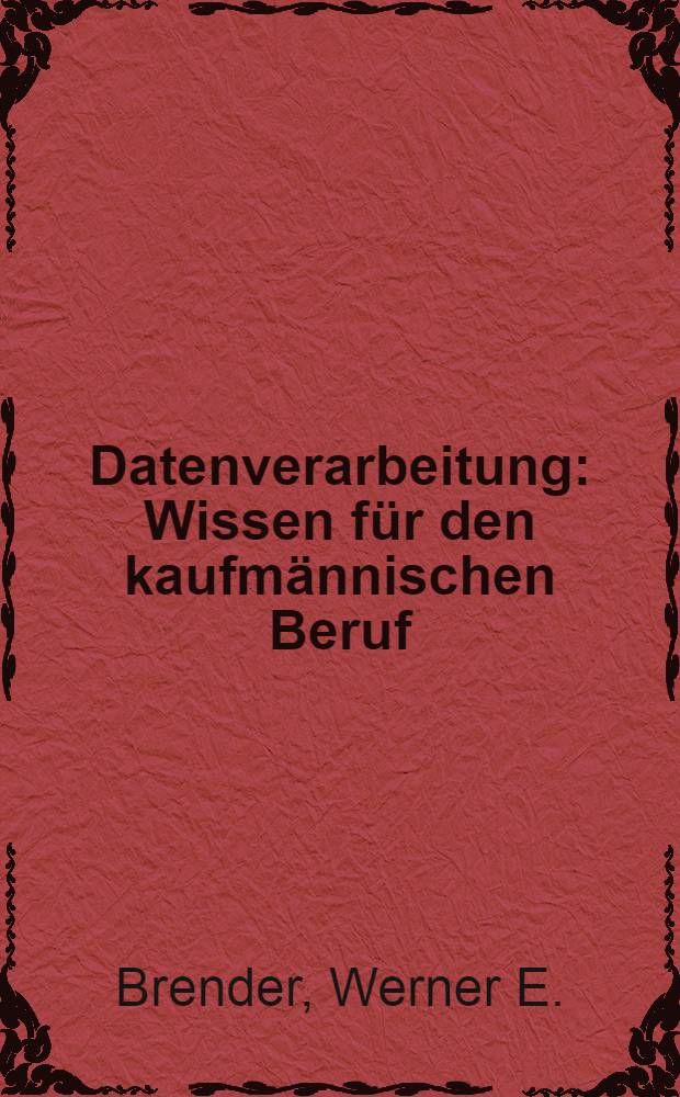 Datenverarbeitung : Wissen für den kaufmännischen Beruf