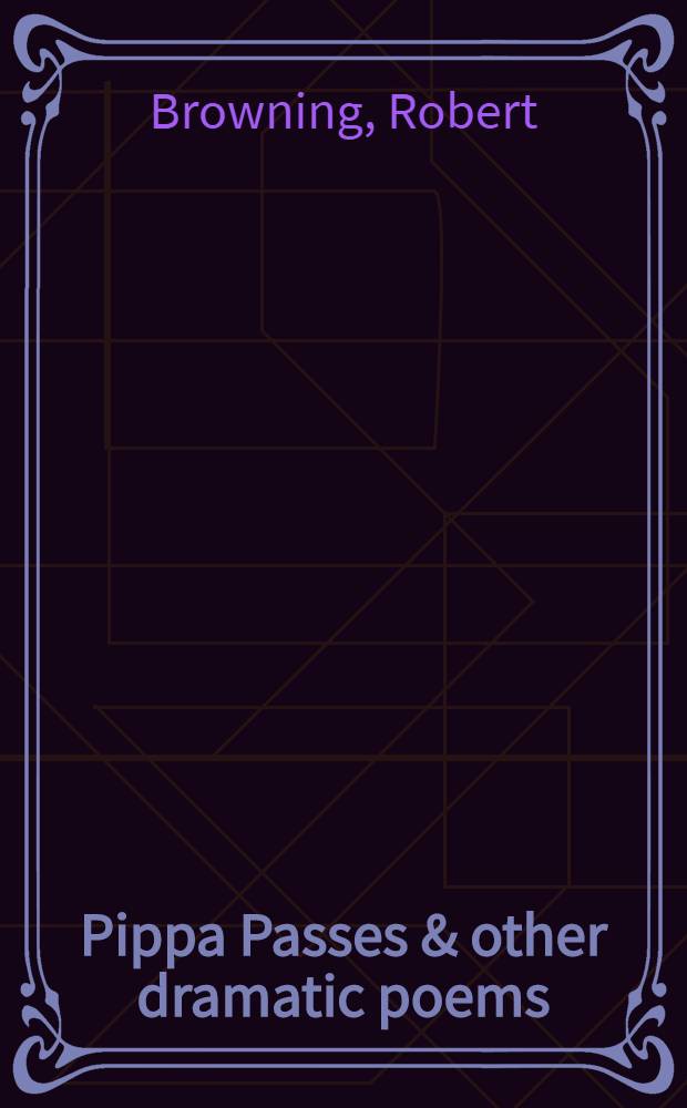 Pippa Passes & other dramatic poems