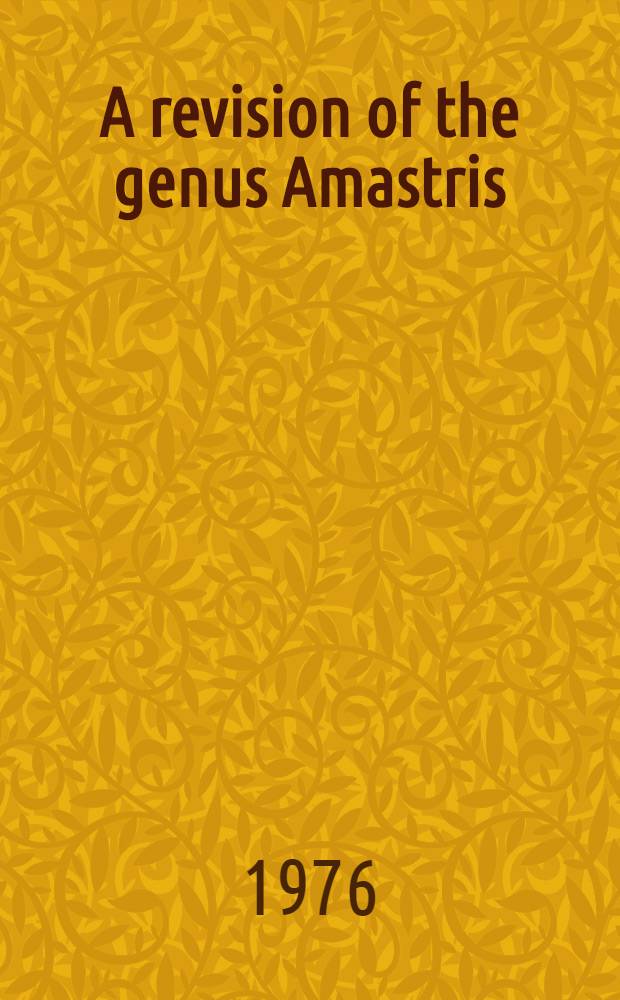 A revision of the genus Amastris (Homoptera: Membracidae)