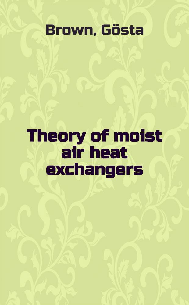 Theory of moist air heat exchangers
