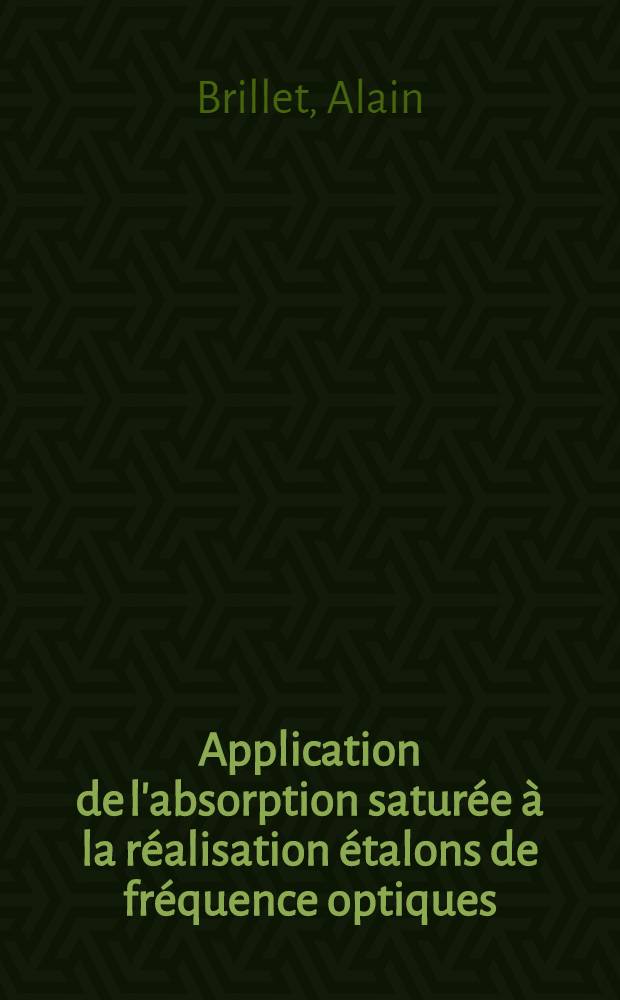 Application de l'absorption satur&eacute;e &agrave; la r&eacute;alisation &eacute;talons de fr&eacute;quence optiques : Th&egrave;se ..