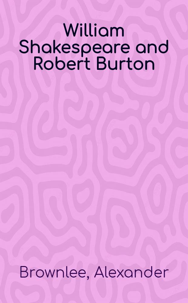 William Shakespeare and Robert Burton