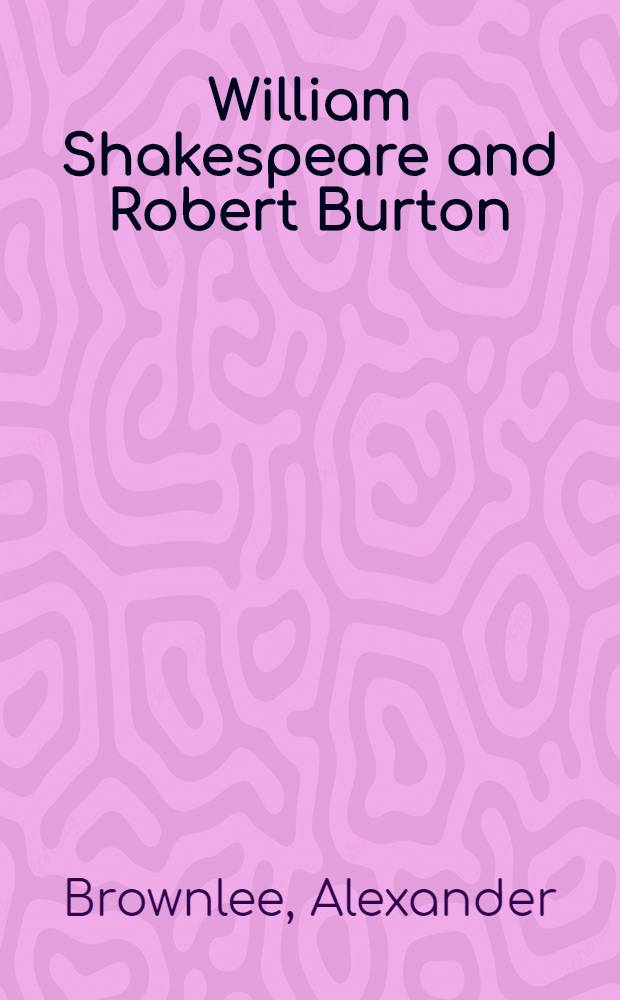 William Shakespeare and Robert Burton