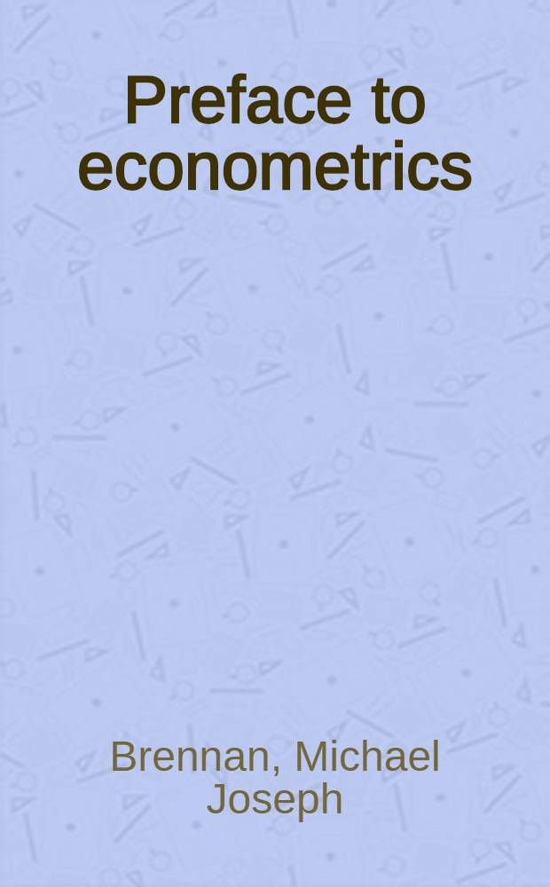 Preface to econometrics : An introd. to quantitative methods in economics