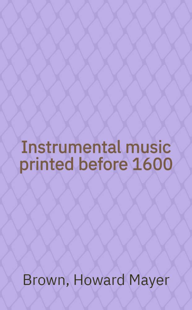 Instrumental music printed before 1600 : A bibliography