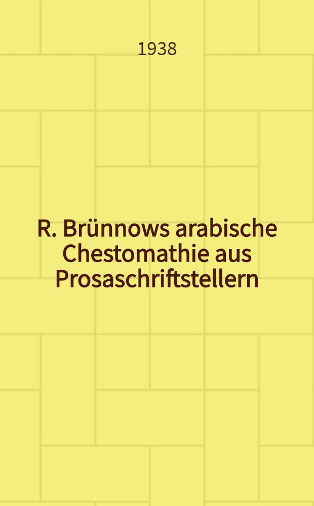 R. Brünnows arabische Chestomathie aus Prosaschriftstellern