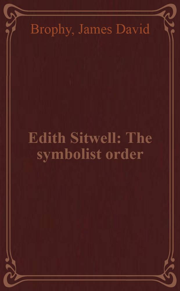 Edith Sitwell : The symbolist order