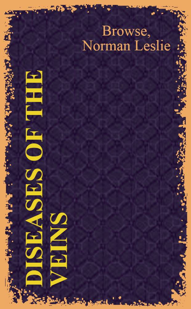 Diseases of the veins : Pathology, diagnosis a. treatment