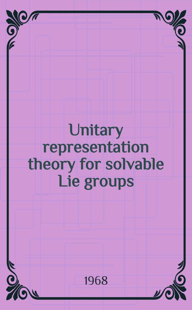 Unitary representation theory for solvable Lie groups