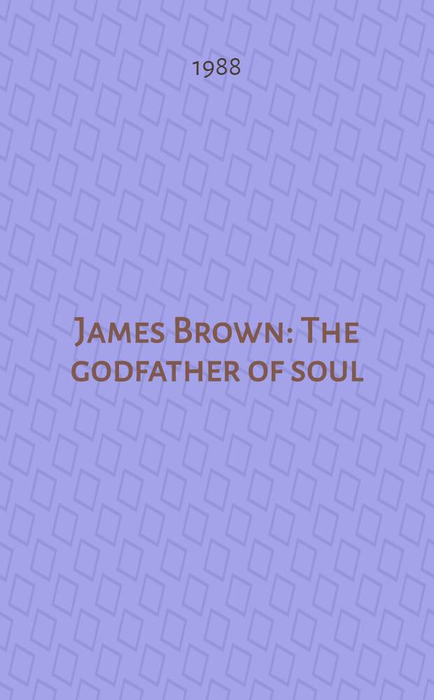 James Brown : The godfather of soul