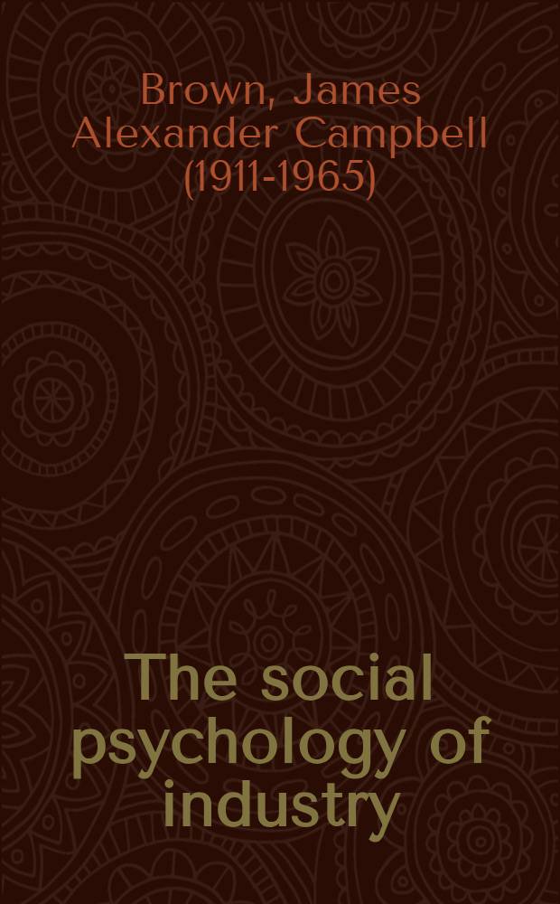 The social psychology of industry : Human relations in the factory