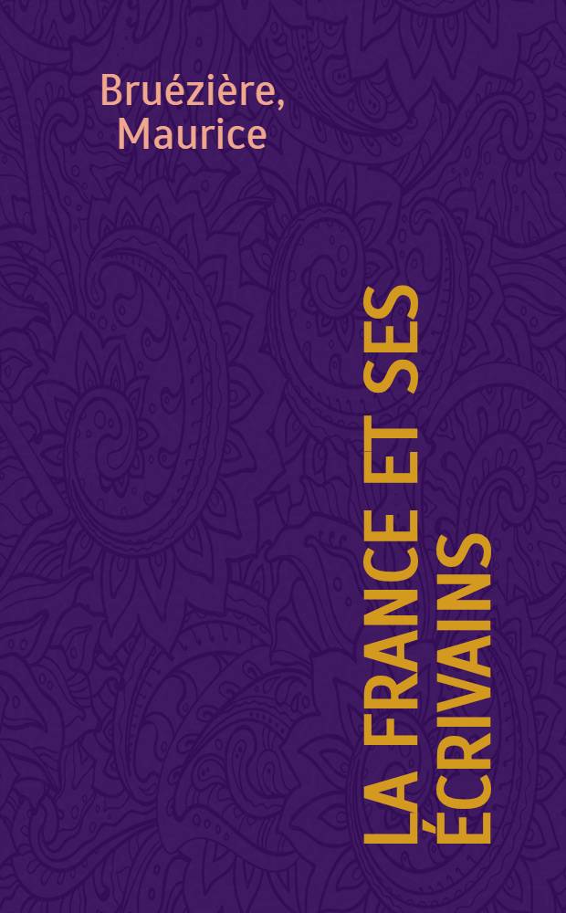 La France et ses &eacute;crivains