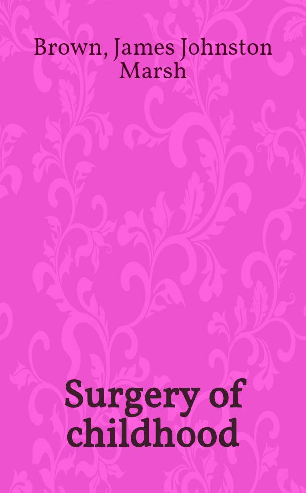 Surgery of childhood
