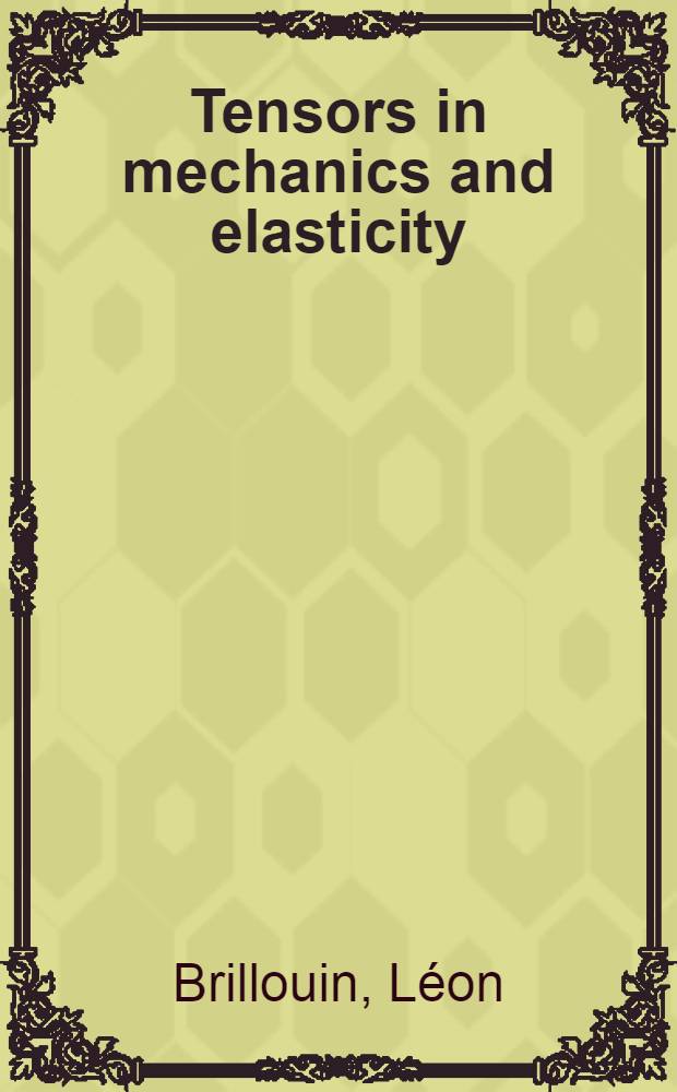 Tensors in mechanics and elasticity