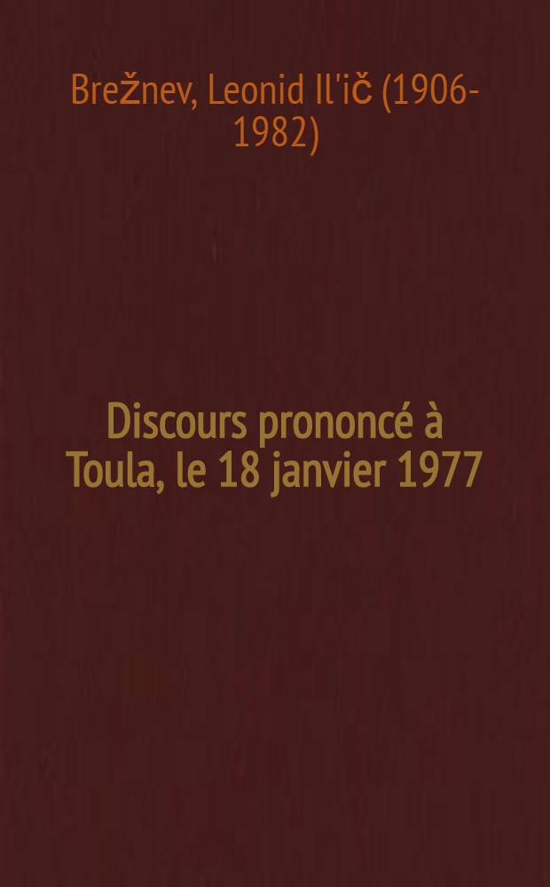 Discours prononc&eacute; &agrave; Toula, le 18 janvier 1977 : L'analyse de la conjoncture internationale : Le quinquennat &agrave; pris le d&eacute;part: un accroissement du bien-&ecirc;tre