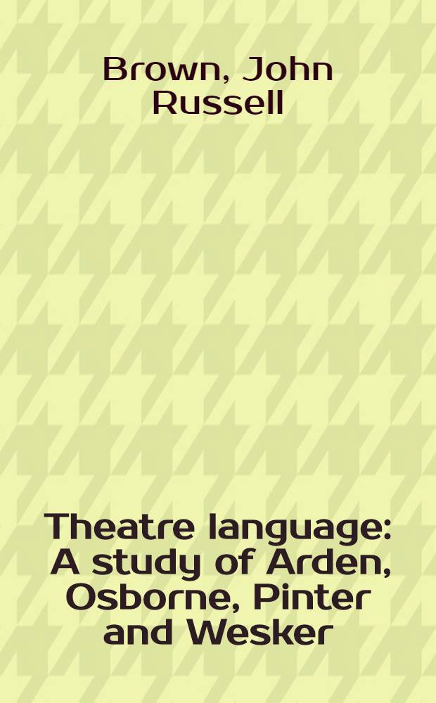 Theatre language : A study of Arden, Osborne, Pinter and Wesker