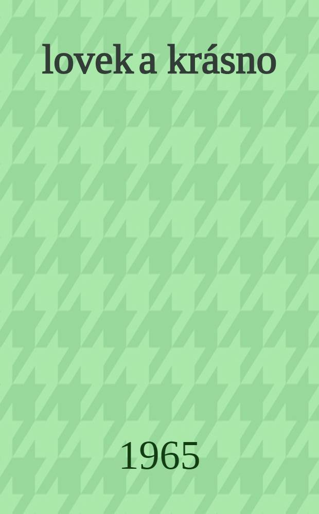 Človek a kr&aacute;sno