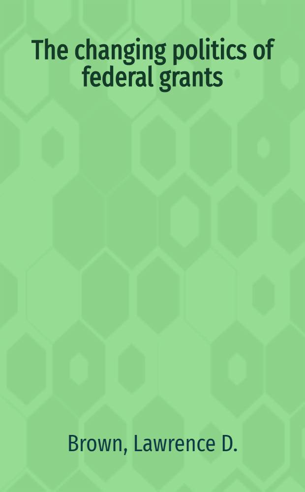 The changing politics of federal grants