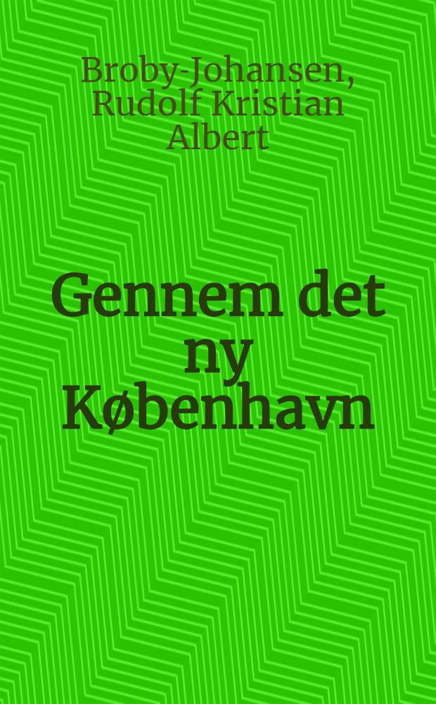 Gennem det ny København : En anvisning til vandringer i byen