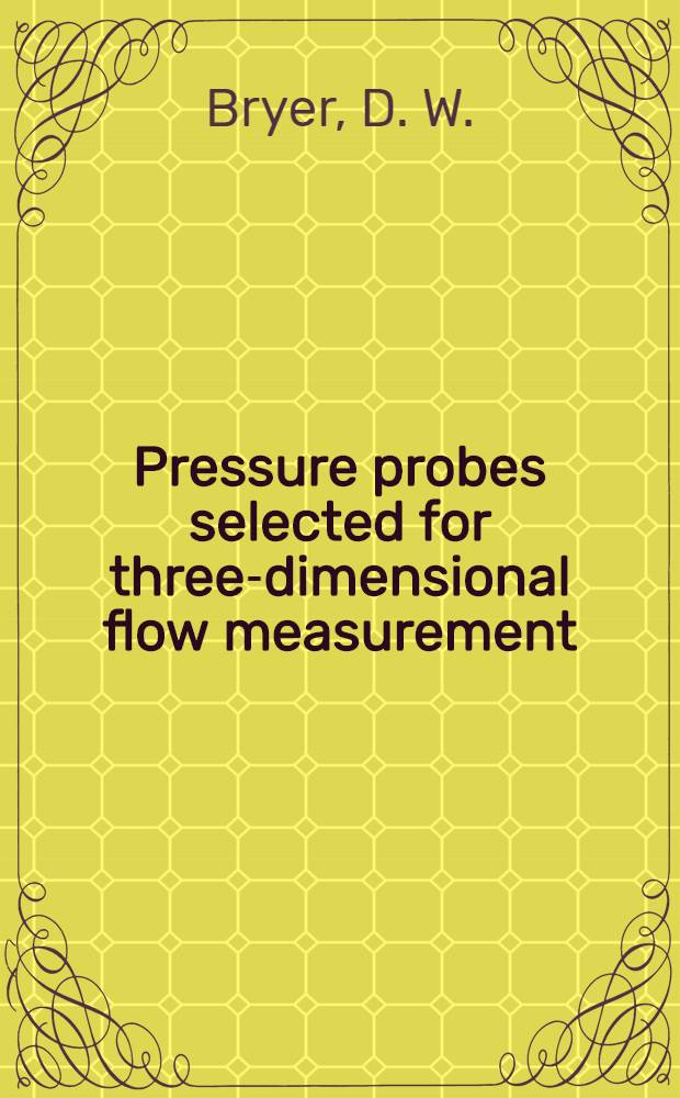Pressure probes selected for three-dimensional flow measurement