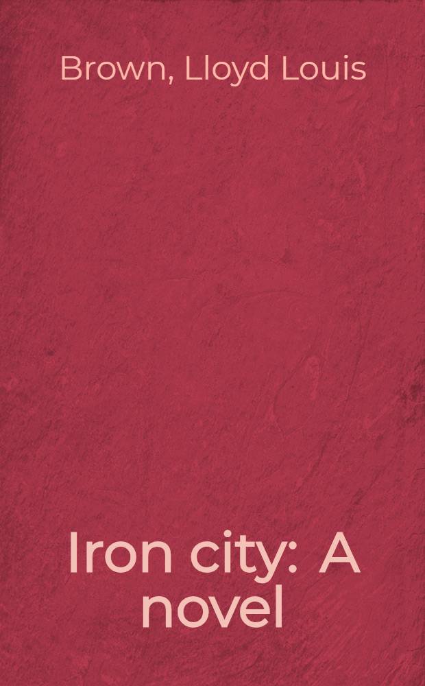 Iron city : A novel