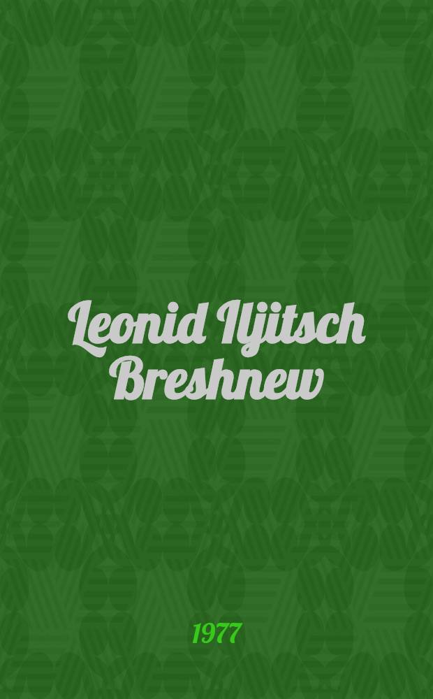 Leonid Iljitsch Breshnew : Kurzer biographischer Abriß