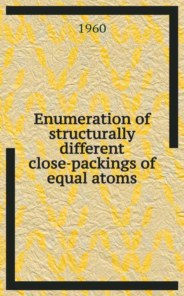 Enumeration of structurally different close-packings of equal atoms