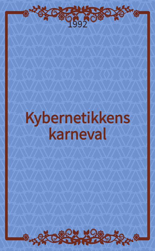 Kybernetikkens karneval : Scener fra sov. kulturliv i 1960 erne