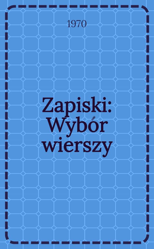 Zapiski : Wybór wierszy