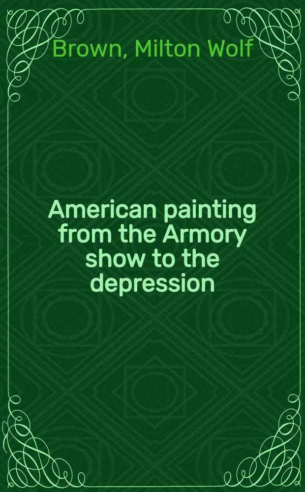 American painting from the Armory show to the depression