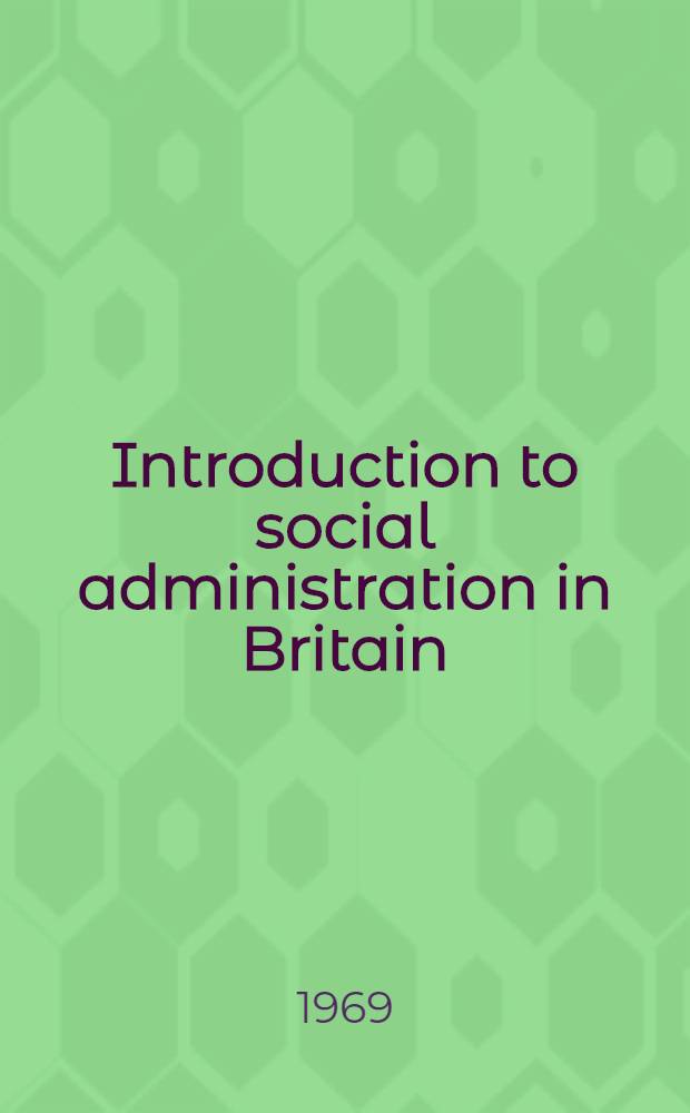 Introduction to social administration in Britain