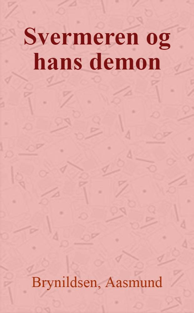 Svermeren og hans demon : Fire essays om Knut Hamsun, 1952-1972