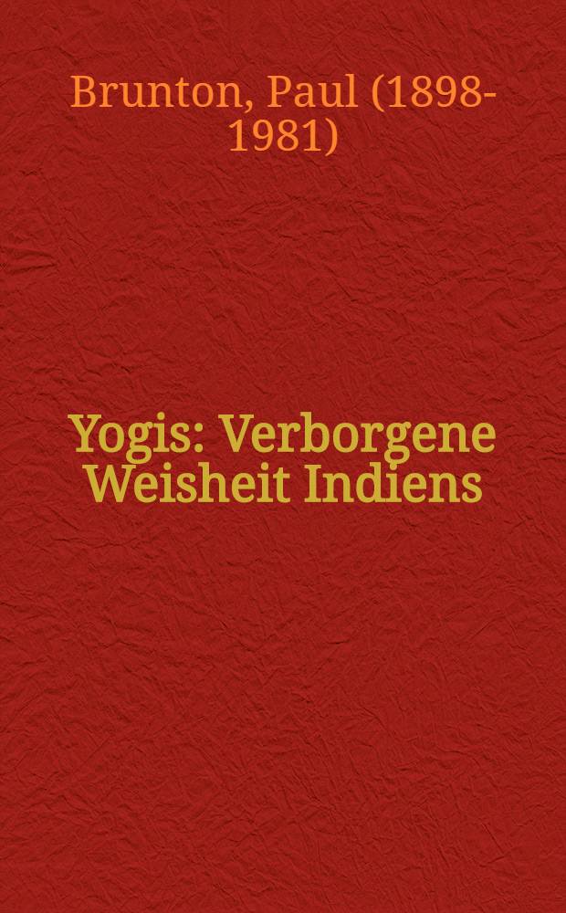Yogis : Verborgene Weisheit Indiens