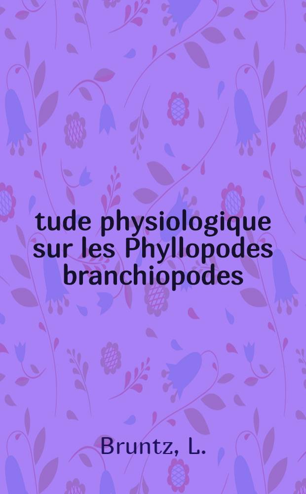 Étude physiologique sur les Phyllopodes branchiopodes : Phagocytose et excrétion