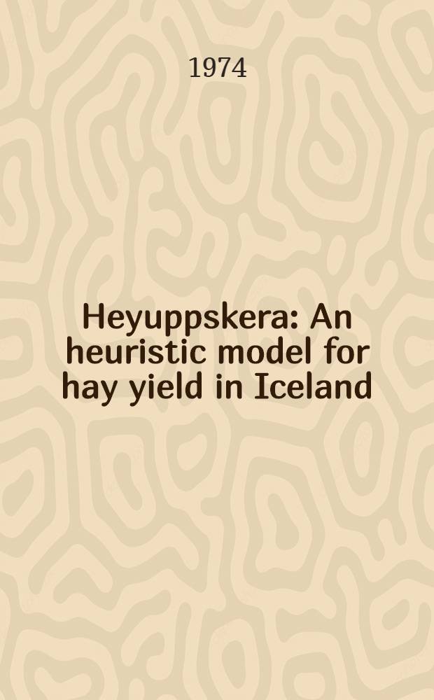 Heyuppskera : An heuristic model for hay yield in Iceland