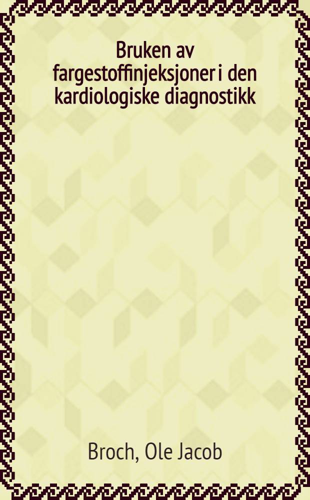 Bruken av fargestoffinjeksjoner i den kardiologiske diagnostikk