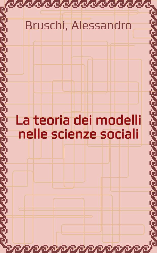 La teoria dei modelli nelle scienze sociali
