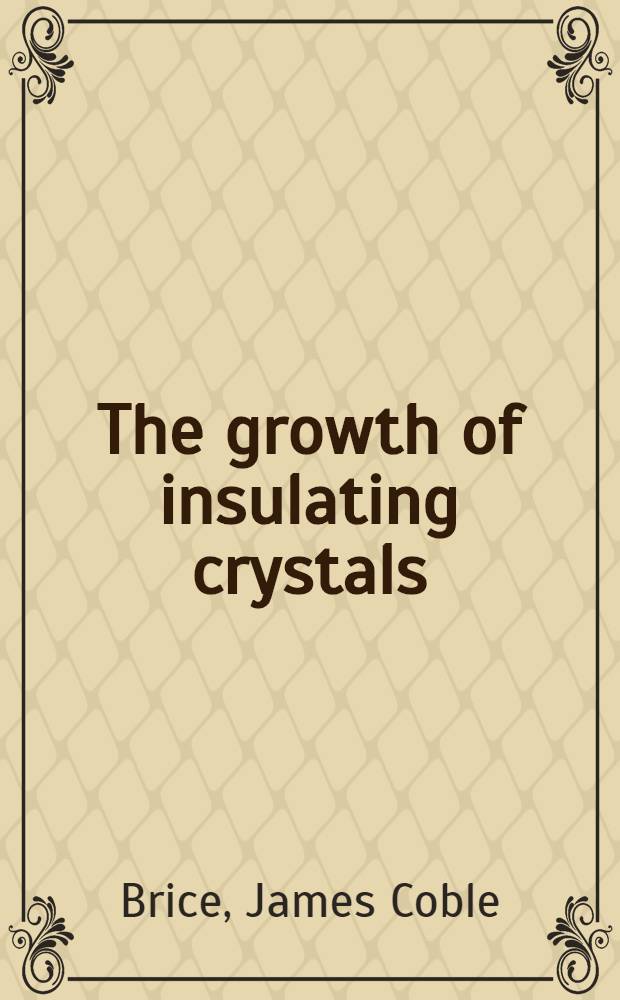 The growth of insulating crystals
